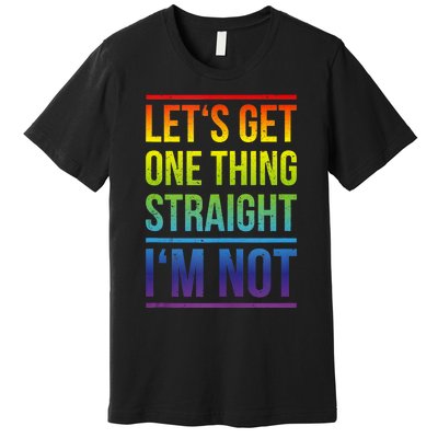 Lets Get One Thing Straight IM Not Lgbtq Rainbow Flag Tank Top Premium T-Shirt