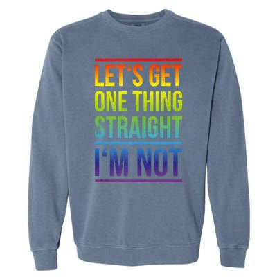 Lets Get One Thing Straight IM Not Lgbtq Rainbow Flag Tank Top Garment-Dyed Sweatshirt