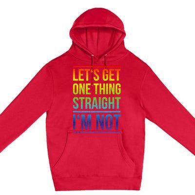 Lets Get One Thing Straight IM Not Lgbtq Rainbow Flag Tank Top Premium Pullover Hoodie