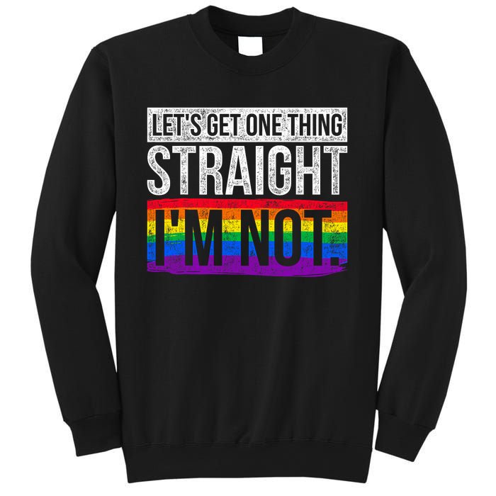 Lets Get One Thing Straight Im Not Lgbt Sweatshirt