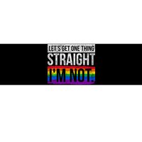 Lets Get One Thing Straight Im Not Lgbt Bumper Sticker