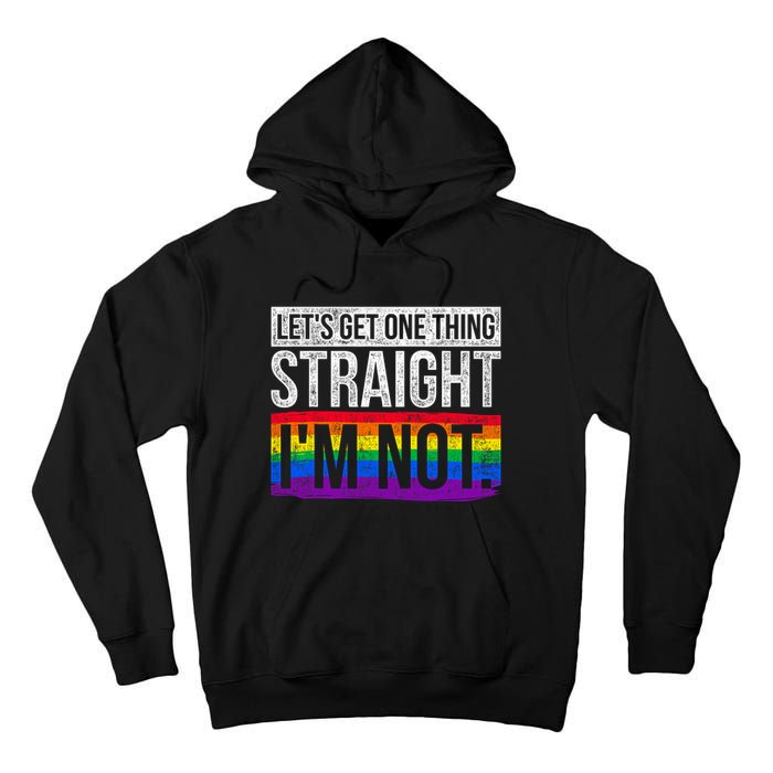 Lets Get One Thing Straight Im Not Lgbt Tall Hoodie