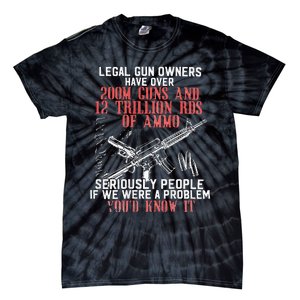 Legal Gun Owners Have Over 200m Guns Tie-Dye T-Shirt