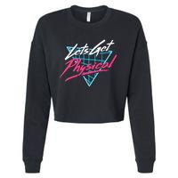 Lets Get Physical Workout Gym 80s Retro Vintage Cropped Pullover Crew