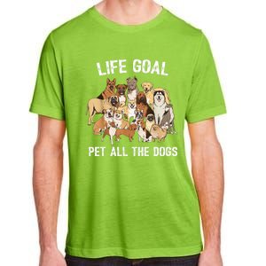 Life Goal Pet All The Dogs Shirt Funny Dog Lover TShirt Adult ChromaSoft Performance T-Shirt