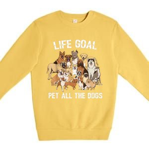 Life Goal Pet All The Dogs Shirt Funny Dog Lover TShirt Premium Crewneck Sweatshirt