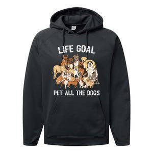 Life Goal Pet All The Dogs Shirt Funny Dog Lover TShirt Performance Fleece Hoodie