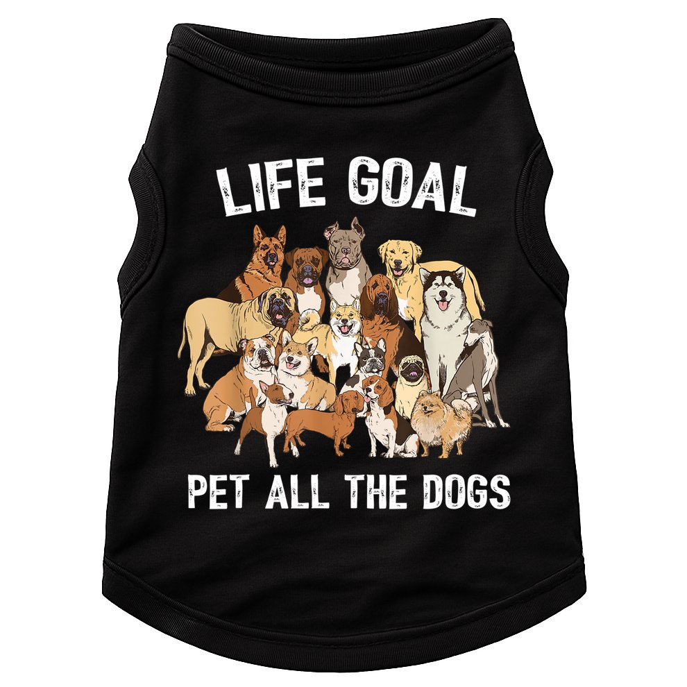 Life Goal Pet All The Dogs Shirt Funny Dog Lover TShirt Doggie Tank