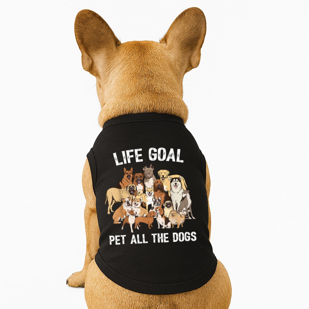 Life Goal Pet All The Dogs Shirt Funny Dog Lover TShirt Doggie Tank