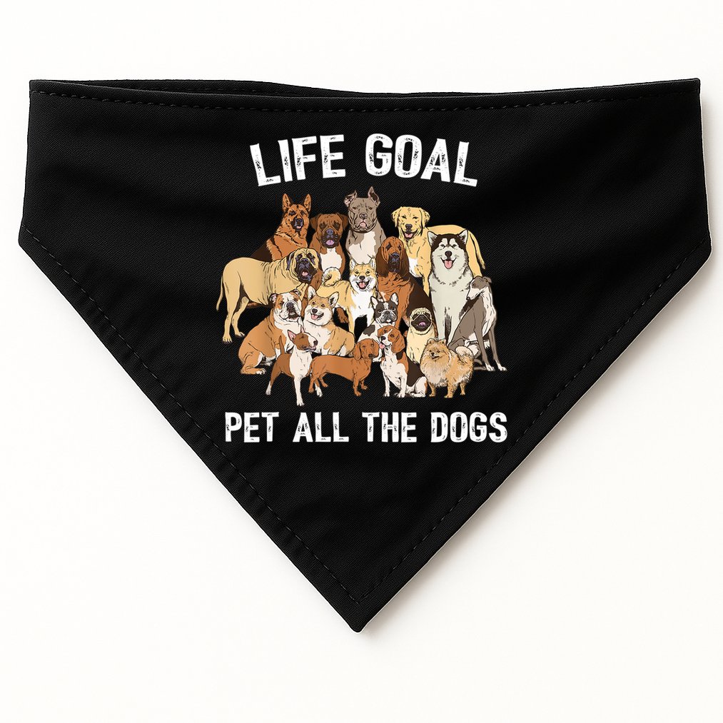Life Goal Pet All The Dogs Shirt Funny Dog Lover TShirt USA-Made Doggie Bandana