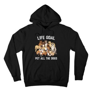 Life Goal Pet All The Dogs Shirt Funny Dog Lover TShirt Hoodie