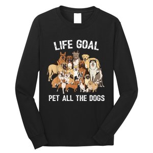 Life Goal Pet All The Dogs Shirt Funny Dog Lover TShirt Long Sleeve Shirt