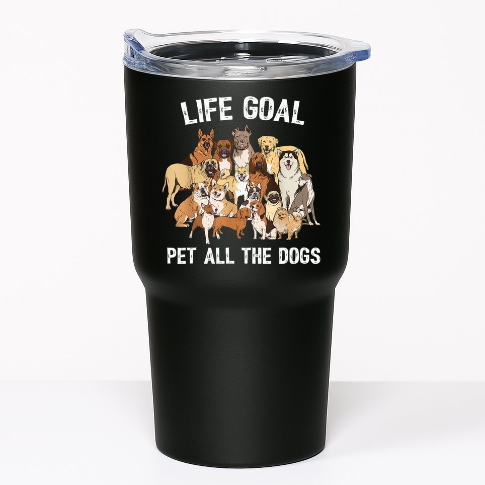 Life Goal Pet All The Dogs Shirt Funny Dog Lover TShirt Tumbler