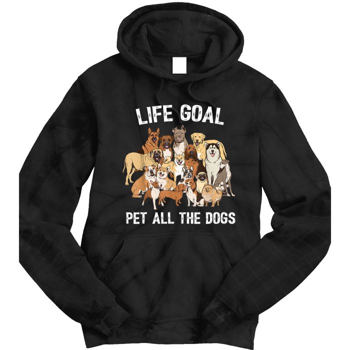 Life Goal Pet All The Dogs Shirt Funny Dog Lover TShirt Tie Dye Hoodie