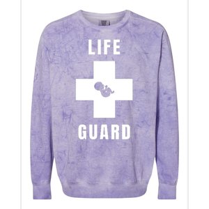 Life Guard Pregnancy Infant Loss Pro Life Stop Abortion Colorblast Crewneck Sweatshirt