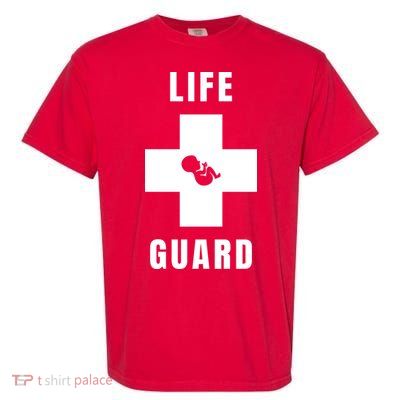 Life Guard Pregnancy Infant Loss Pro Life Stop Abortion Garment-Dyed Heavyweight T-Shirt