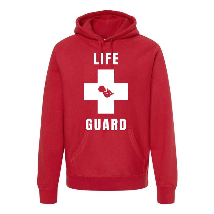 Life Guard Pregnancy Infant Loss Pro Life Stop Abortion Premium Hoodie