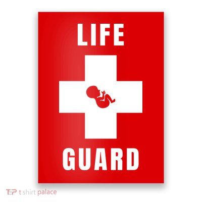 Life Guard Pregnancy Infant Loss Pro Life Stop Abortion Poster