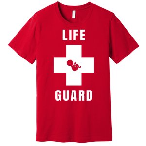 Life Guard Pregnancy Infant Loss Pro Life Stop Abortion Premium T-Shirt