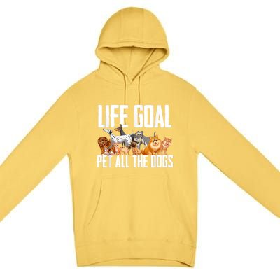 Life Goal Pet All The Dogs Funny Dog Lover Puppy Gifts Premium Pullover Hoodie