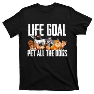 Life Goal Pet All The Dogs Funny Dog Lover Puppy Gifts T-Shirt