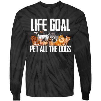 Life Goal Pet All The Dogs Funny Dog Lover Puppy Gifts Tie-Dye Long Sleeve Shirt