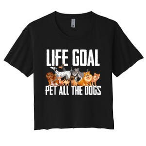 Life Goal Pet All The Dogs Funny Dog Lover Puppy Gifts Women's Crop Top Tee