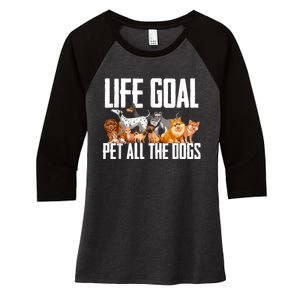 Life Goal Pet All The Dogs Funny Dog Lover Puppy Gifts Women's Tri-Blend 3/4-Sleeve Raglan Shirt