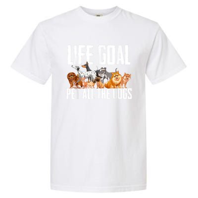 Life Goal Pet All The Dogs Funny Dog Lover Puppy Gifts Garment-Dyed Heavyweight T-Shirt