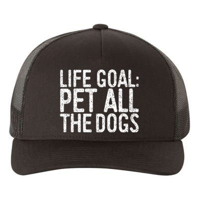 Life Goal Pet All The Dogs Pet Lover Gift Yupoong Adult 5-Panel Trucker Hat