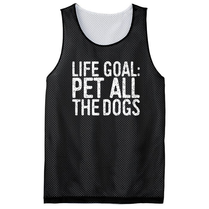 Life Goal Pet All The Dogs Pet Lover Gift Mesh Reversible Basketball Jersey Tank