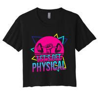 Lets Get Physical Gym Fitness 80s Workout Women's Crop Top Tee