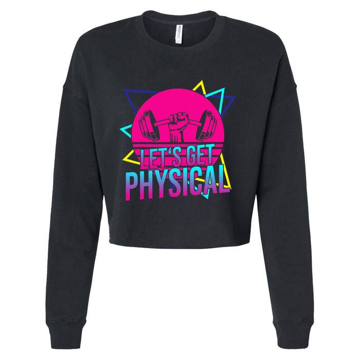 Lets Get Physical Gym Fitness 80s Workout Cropped Pullover Crew