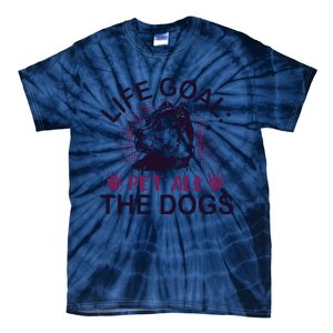 Life Goal Pet All The Dogs Tie-Dye T-Shirt