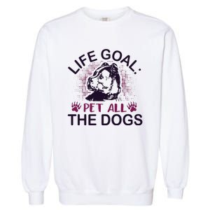 Life Goal Pet All The Dogs Garment-Dyed Sweatshirt