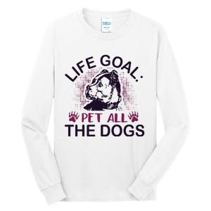 Life Goal Pet All The Dogs Tall Long Sleeve T-Shirt