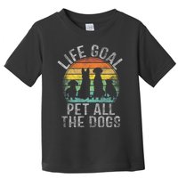 Life Goal Pet All The Dogs Toddler T-Shirt