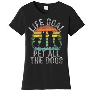 Life Goal Pet All The Dogs Women's T-Shirt