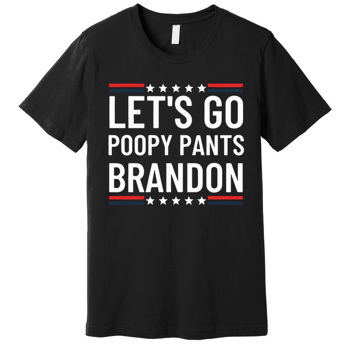 Lets Go Poopy Pants Brandon Lets Go Brandon Fjb Anti Biden Premium T-Shirt