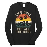 Life Goal Pet All The Dogs Pet Dog Lover Long Sleeve Shirt