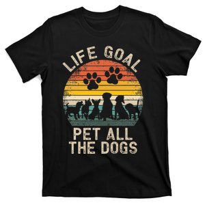 Life Goal Pet All The Dogs Pet Dog Lover T-Shirt