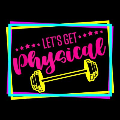 Lets Get Physical Gym Fitness 80's Workout T-Shirt