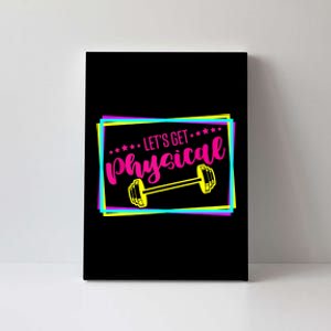 Lets Get Physical Gym Fitness 80's Workout Canvas