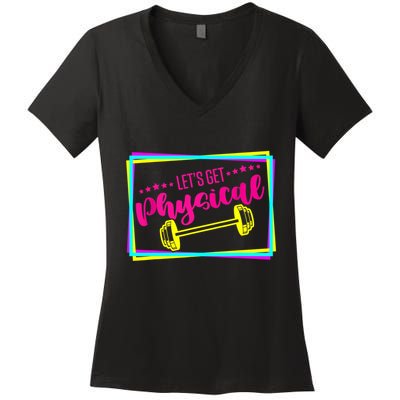 Lets Get Physical Gym Fitness 80's Workout Women's V-Neck T-Shirt