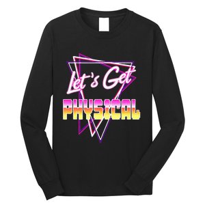 Lets Get Physical Rad 80s Workout Long Sleeve Shirt