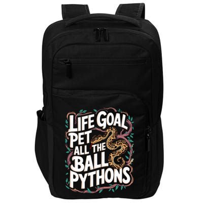 Life Goal Pet All The Ball Python Snake Pet Ball Python Meaningful Gift Impact Tech Backpack