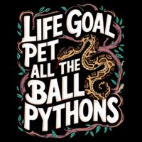 Life Goal Pet All The Ball Python Snake Pet Ball Python Meaningful Gift Flat Bill Trucker Hat