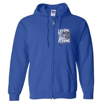 Life Goal Pet All The Ball Python Snake Pet Ball Python Meaningful Gift Full Zip Hoodie