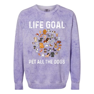 Life Goal Pet All The Dogs Funny Dog Lover Puppy Colorblast Crewneck Sweatshirt