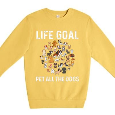 Life Goal Pet All The Dogs Funny Dog Lover Puppy Premium Crewneck Sweatshirt